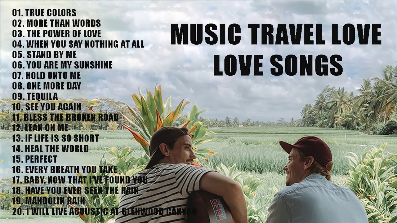 NEW music Travel Love Songs True Colors Best Songs of Music Travel