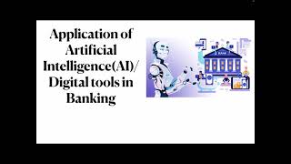 Application of Artificial Intelligence/ Digital technologies/Machine learning in Banking