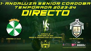 🔴 EN DIRECTO ⚽ JORNADA 29 TEMPORADA 2023-24 #córdobacfsad vs #adfbbujalancesenior - SENIOR