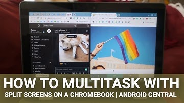 How to multitask with split screens on a Chromebook | Android Central
