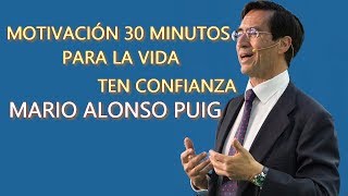 MOTIVACIÓN  PARA LA VIDA  ¡3O MINUTOS! con MARIO ALONSO PUIG