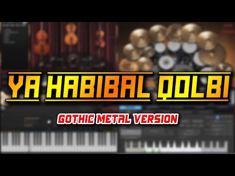 Ya Habibal Qolbi (Gothic Metal Version)