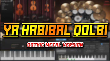 Ya Habibal Qolbi (Gothic Metal Version)
