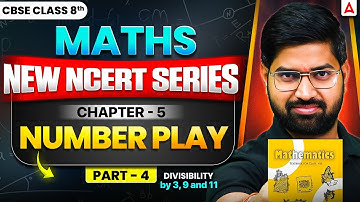 Class 8th Maths Chapter 5 Number Play | New NCERT Book 2025 | Divisibility by 3, 9 & 11 By Anand Sir