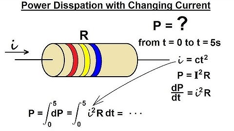 Physics 40   Resistivity and Resistance (11 of 32) Power Dissipation with Changing Currents