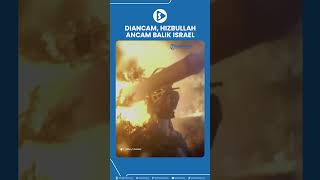 Diancam, Hizbullah Ancam Balik Israel screenshot 5