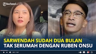 SARWENDAH Beber Sudah Dua Bulan Tak Serumah dengan Ruben Onsu, Sempat Diisukan Renggang