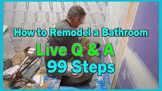 How to Remodel a Bathroom | 99 Steps | Live Q & A