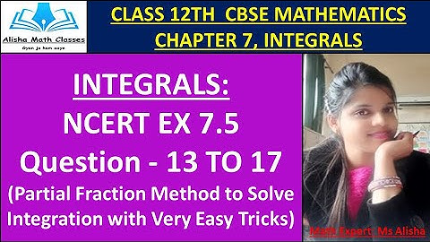 Class 12 Integrals Ch- 7 Ex 7.5 NCERT (Question 13 to 17  Partial Fraction Method with Easy Tricks)