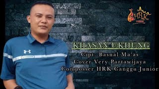 KHASAN UKHUNG || Cipt. Basnal Ma'as || Cover Very Partawijaya || Composser HRK Canggu Junior