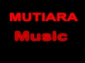 Mutiara music  bara bere