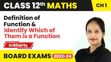 Definition of Function & Identify Which of Them is a Function | Class 12 Maths Ch 1 Inshorts #2024