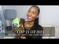 TOP 21 OF 2021|BEAUTY| BODY CARE| PERFUMES +MORE