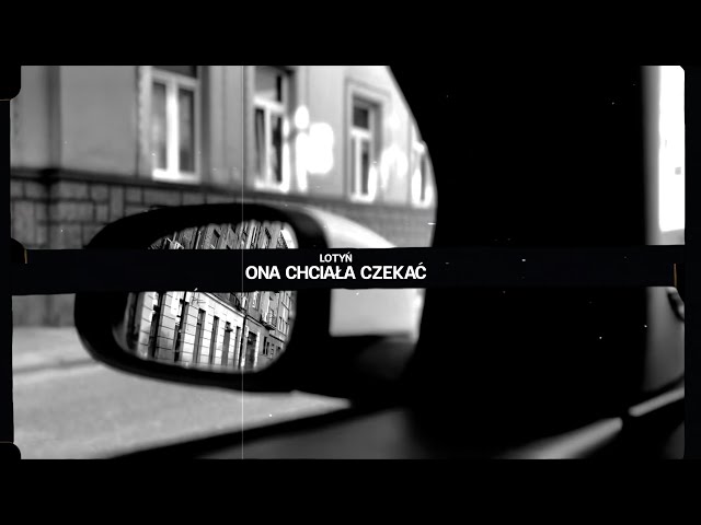 Lotyń - Ona chciała czekać