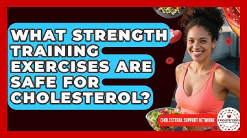 What Strength Training Exercises Are Safe For Cholesterol? - Cholesterol Support Network