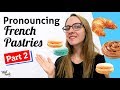 PRONOUNCING 20 FRENCH PASTRIES - part 2