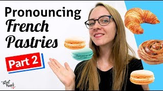 PRONOUNCING 20 FRENCH PASTRIES - part 2