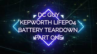 Introducing the Kepworth 12v 100Ah lifepo4 Battery, including Teardown #kepworth #lifepo4 #battery