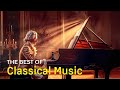 Best classical music. Music for the soul: Mozart, Beethoven, Schubert, Chopin, Bach ... 🎼🎼