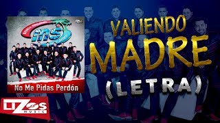 Video thumbnail of "BANDA MS - VALIENDO MADRE (LETRA)"