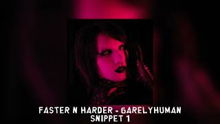 [SNIPPET 1] FASTER N HARDER - 6ARELYHUMAN Resimi