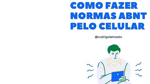 COMO FAZER NORMAS ABNT PELO CELULAR
