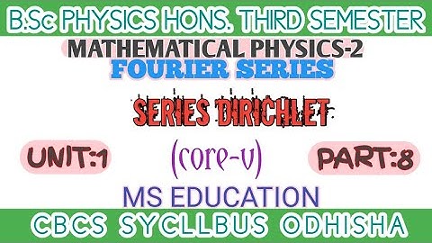 B.Sc PHYSICS HONS. 3rd SEM MATHEMATICAL PHYSICS-2 FOURIER SERIES Dirichlet condition #bsc