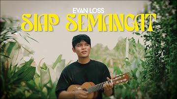 EVAN LOSS - SIAP SEMANGAT (OFFICIAL MUSIC VIDEO)