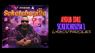 AYOUB IDRI - SCKETCHOSI9A 1 (LYRICS/PAROLES/VÉDIO CLIP)