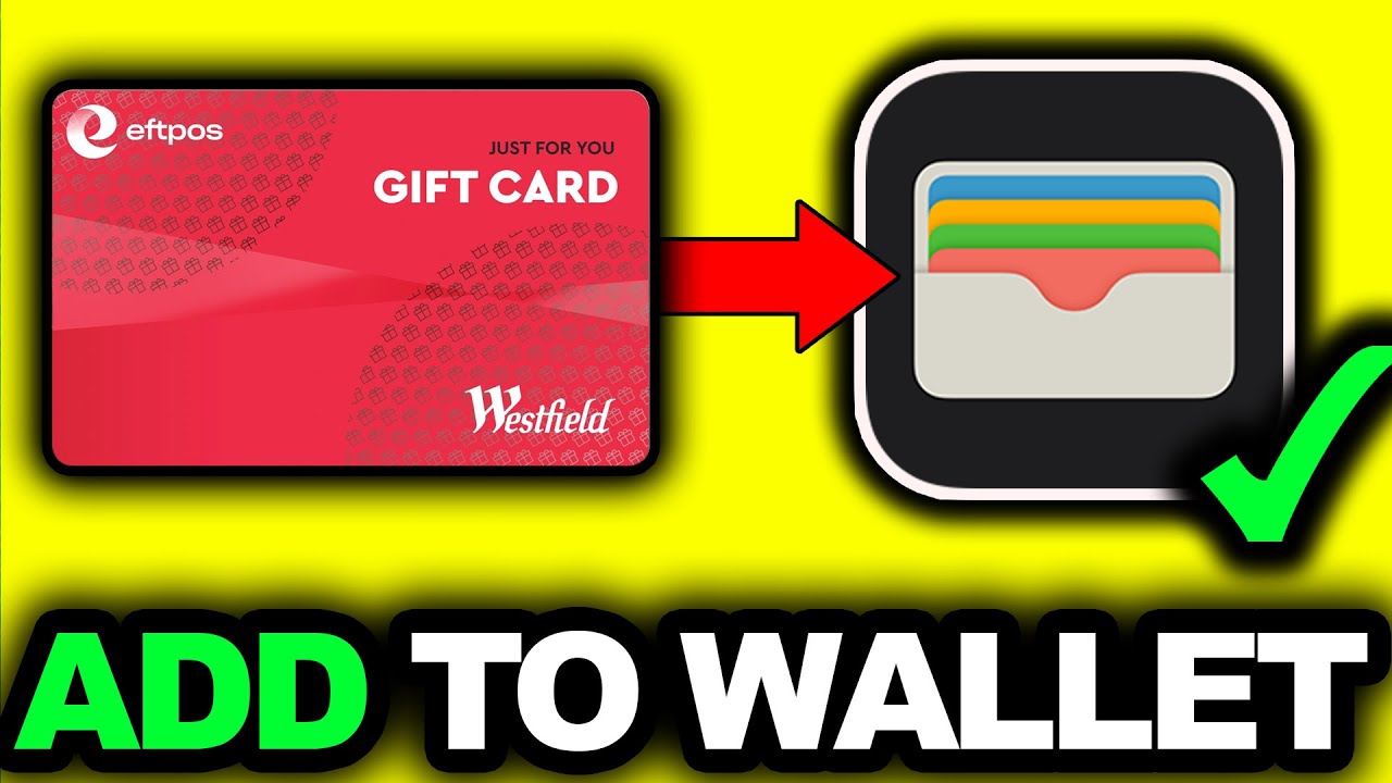 How To Add Westfield Gift Card To Apple Wallet 2026 - Full Guide
