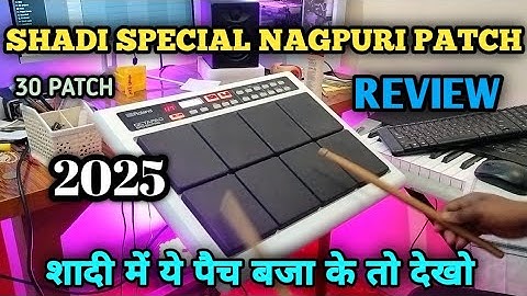 SHADI SPECIAL NAGPURI PATCH REVIEW || शादी में बजाने वाला पैच || Nagpuri Patch Roland spd 20 Pro ||