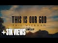 This Is Our God | Phil Wickham | (Lyrics Video)