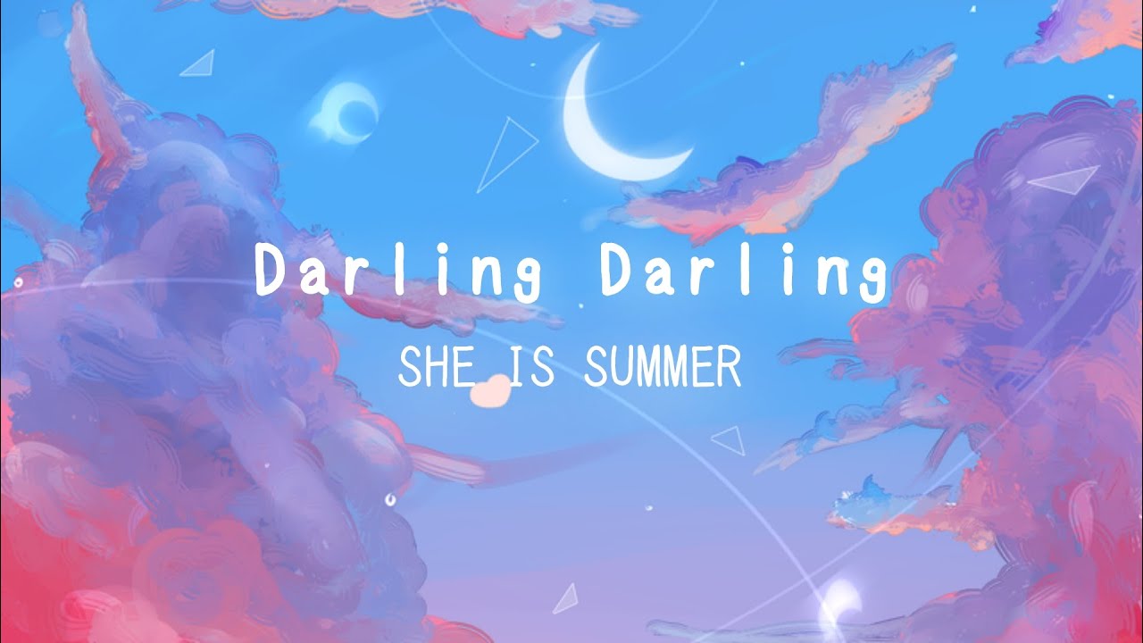 Darling Darling She Is Summer Youtube