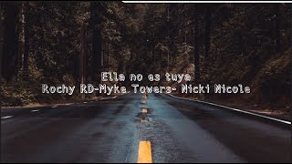 Ella No Es Tuya - Rochy RD x Myke Towers x Nicki Nicole (Letra/Lyrcs) HD