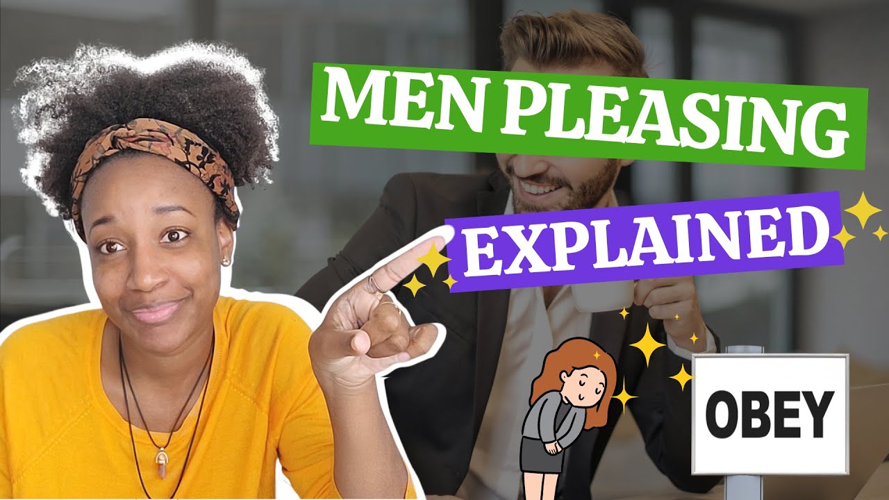 Man-Pleasing: What It Is and How to Break Free and Focus on YOU - YouTube
