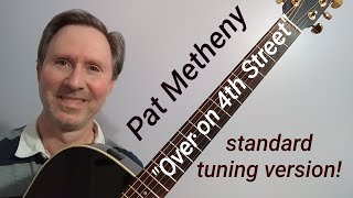 &quot;Over on 4th Street&quot; (Metheny) played with standard tuning