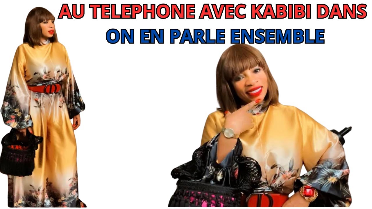 AU TELEPHONE AVEC KABIBI DANS ON EN PARLE ENSEMBLE