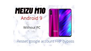 meizu m10 2021 FRP гугл аккаунт android 9 frp bypass
