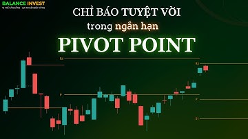 Chỉ báo Pivot Point - Series Chỉ báo Kỹ thuật trong Chứng khoán