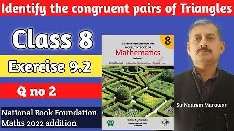 Class 8 Exercise 9.2 Q no 2 ex 9.2 NBF Maths  Sir Nadeem identify pairs of congruent triangles