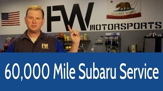 Subaru 60,000 mile Service for Rocklin, Roseville, Auburn, Sacramento Areas | FW Motorsports