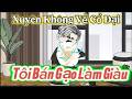 FULL VERSIORN || XUYÊN KHÔNG VỀ THỜI CỔ ĐẠI TÔI BÁN GẠO LÀM GIÀU || QuocHuy Vietsub