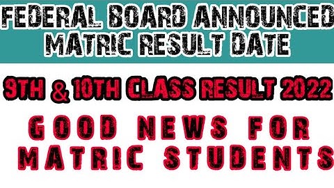 Federal board announced matric result date 2022 | 9th & 10th class result date #fbise #federalboard