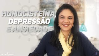 Homocisteína, Depressão e Ansiedade | Dra. Anna Luyza Aguiar