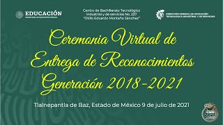 Ceremonia Virtual de Entrega de Reconocimientos Generación 2018-2021 - CBTis 227