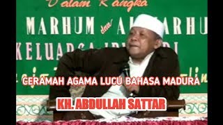 Ceramah Agama Lucu Bahasa Madura | KH. Abdullah Sattar