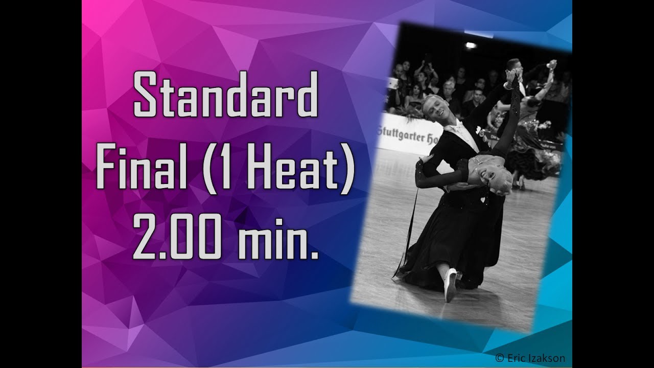 Standard Practice Final (1 Heat) 2.00 min.