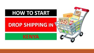 HOW YOU CAN START DROP SHIPPING IN KENYA