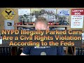 Nypd illegally parked cars are a civil rights violation according to the feds