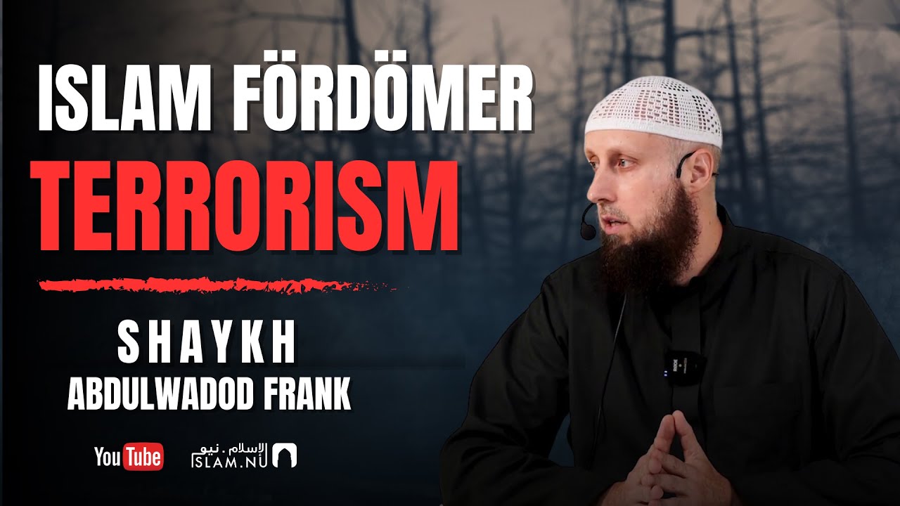 Islam fördömer terrorism | Shaykh Abdulwadod